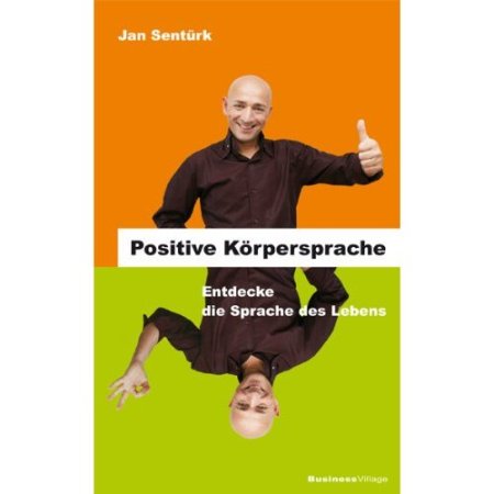Positive Körpersprache von Jan Sentürk