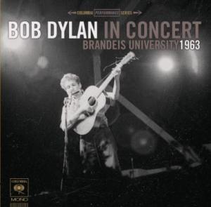 Frühes Bob Dylan Konzert veröffentlicht: Bob Dylan In Concert - Brandeis University 1963 