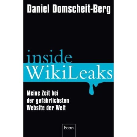Inside WikiLeaks: Meine Zeit bei der gefährlichsten Website der Welt 